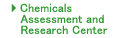 Chemicals Assessment and Research Center